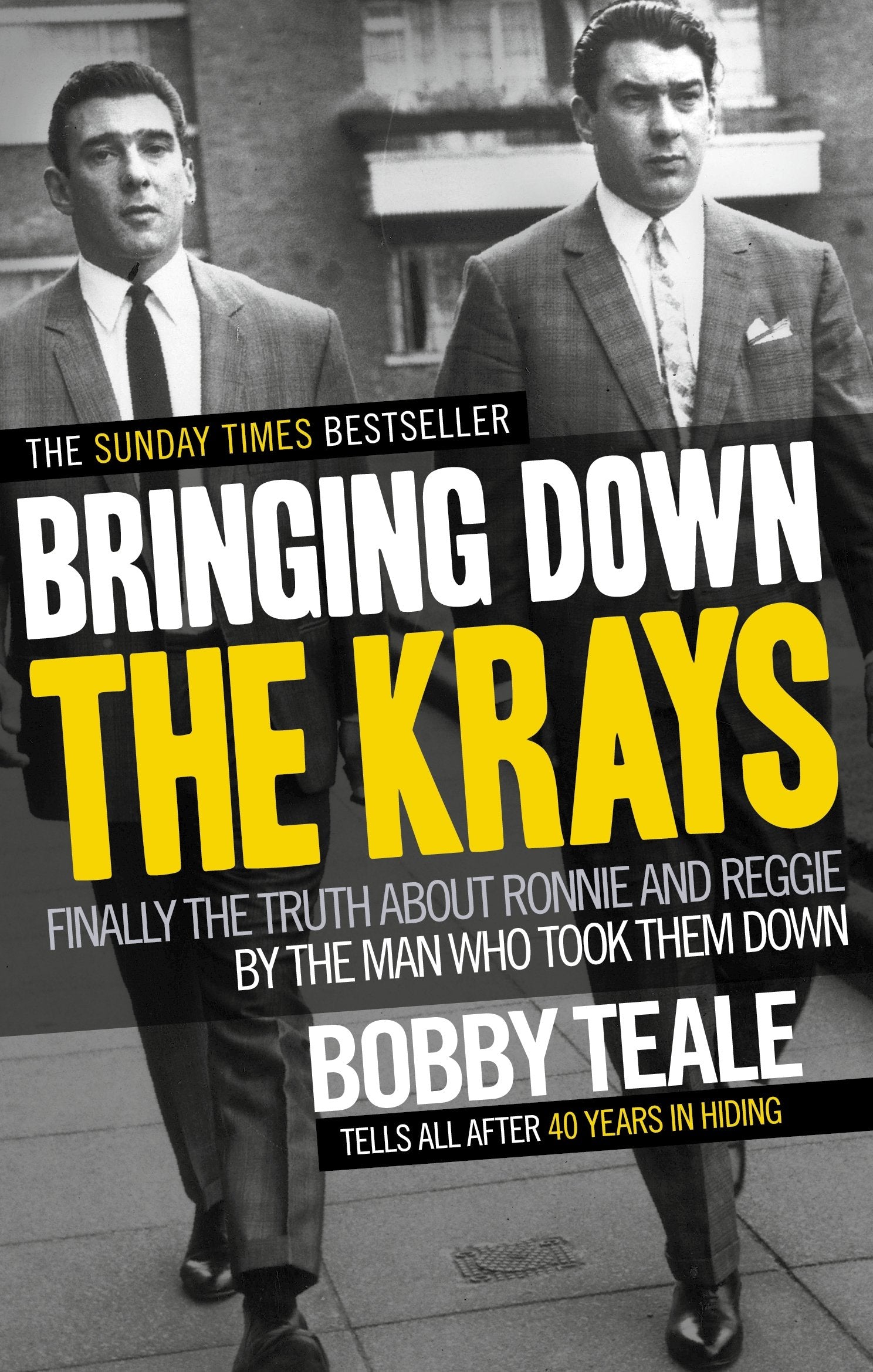 Bringing Down The Krays: Finally the truth about Ronnie and Reggie by the man who took them down Law