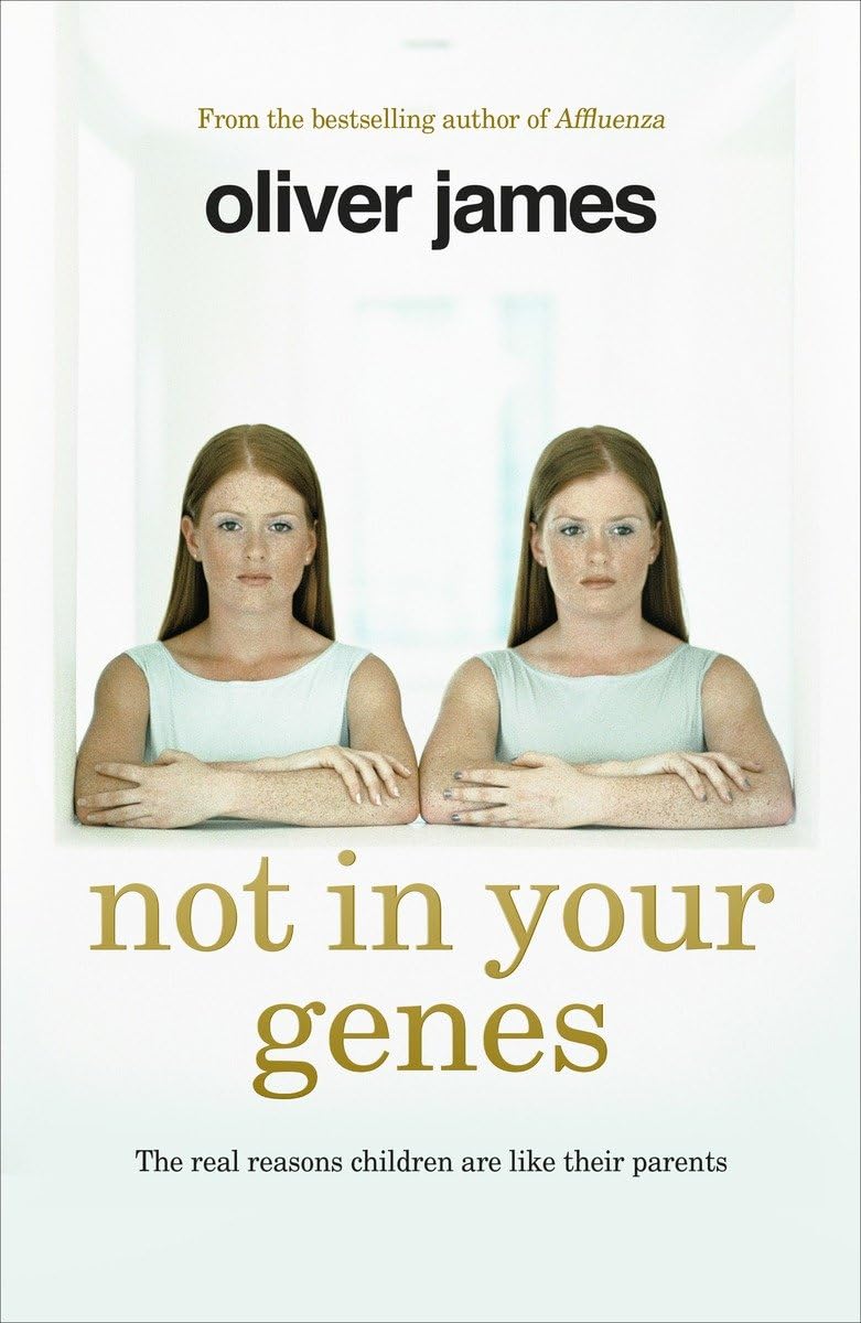 Not In Your Genes: The real reasons children are like their parents Film, Art & Culture