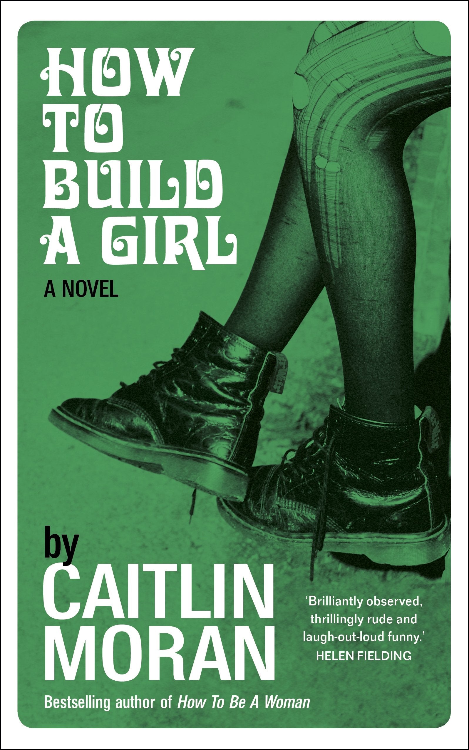 How to Build a Girl: A Novel. Nominiert: Specsavers National Book Awards 2014 Contemporary literature