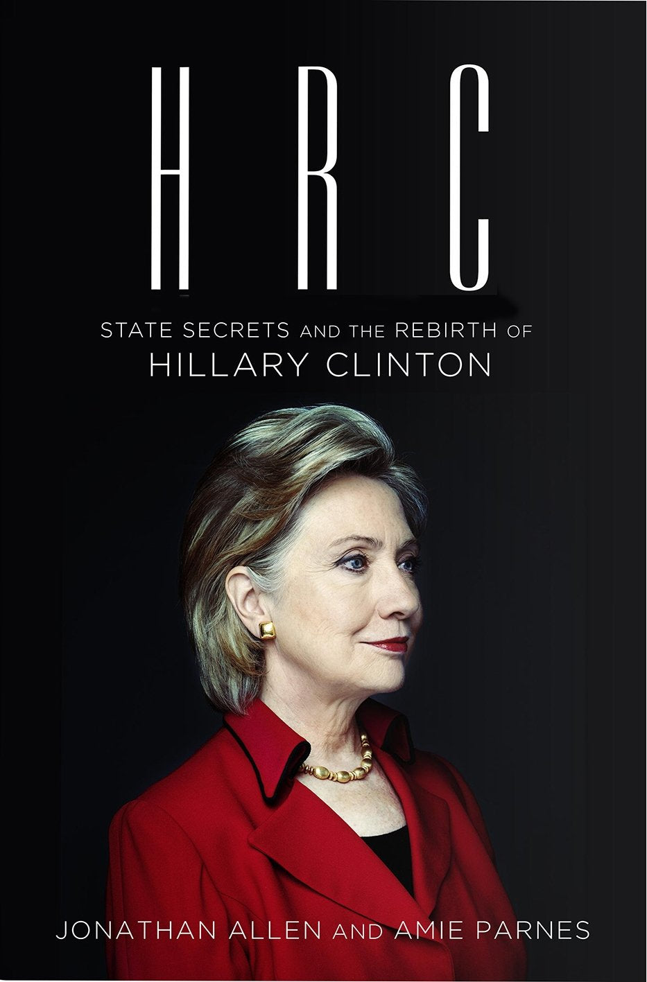 HRC: State Secrets and the Rebirth of Hillary Clinton Memories