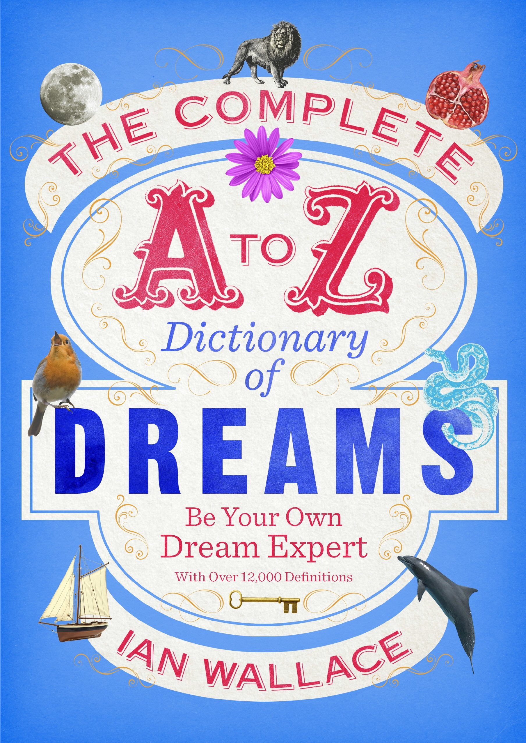 The Complete A to Z Dictionary of Dreams Medicine