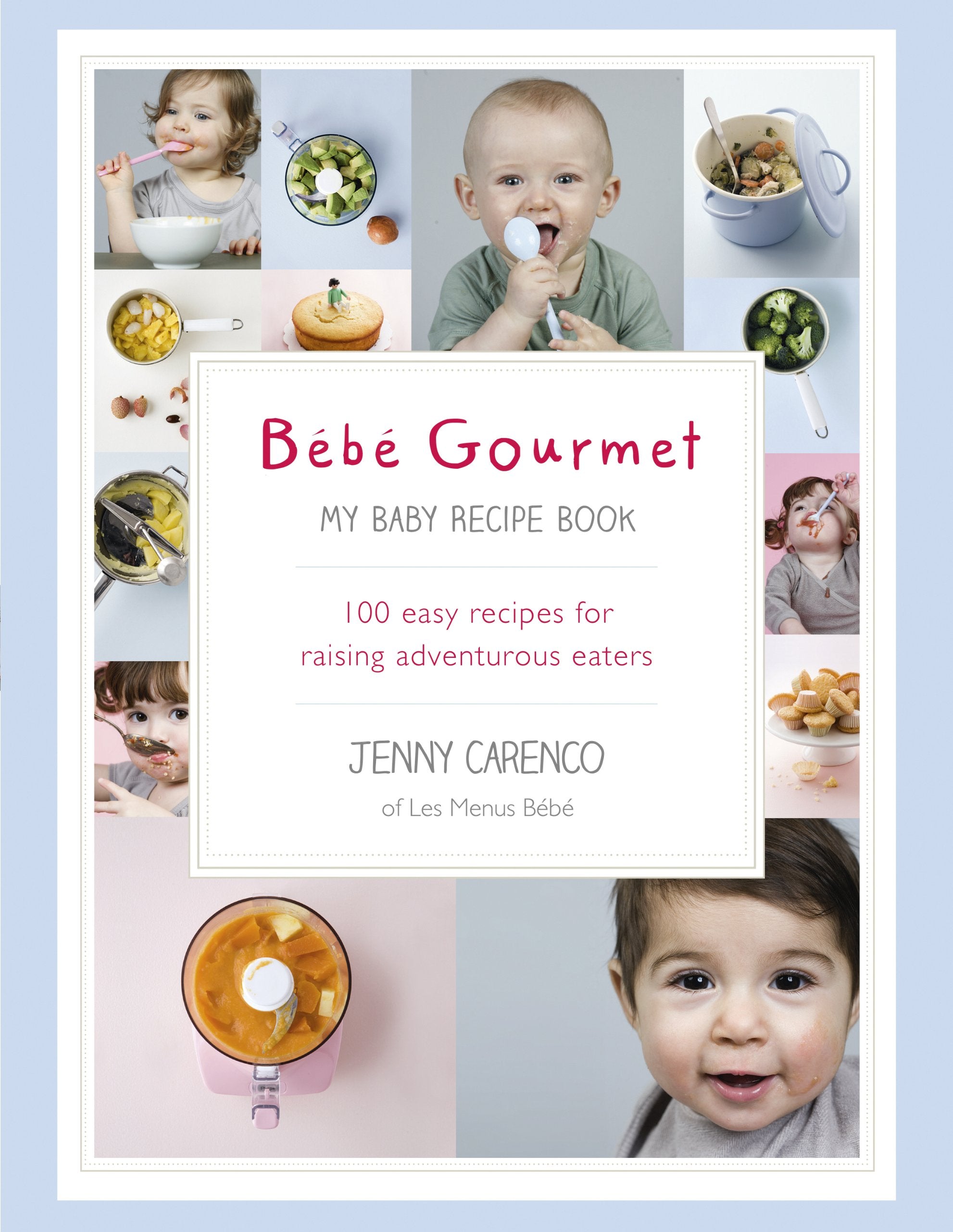 Bébé Gourmet: My Baby Recipe Book – 100 easy recipes for raising adventurous eaters Leisure, Home & Garden