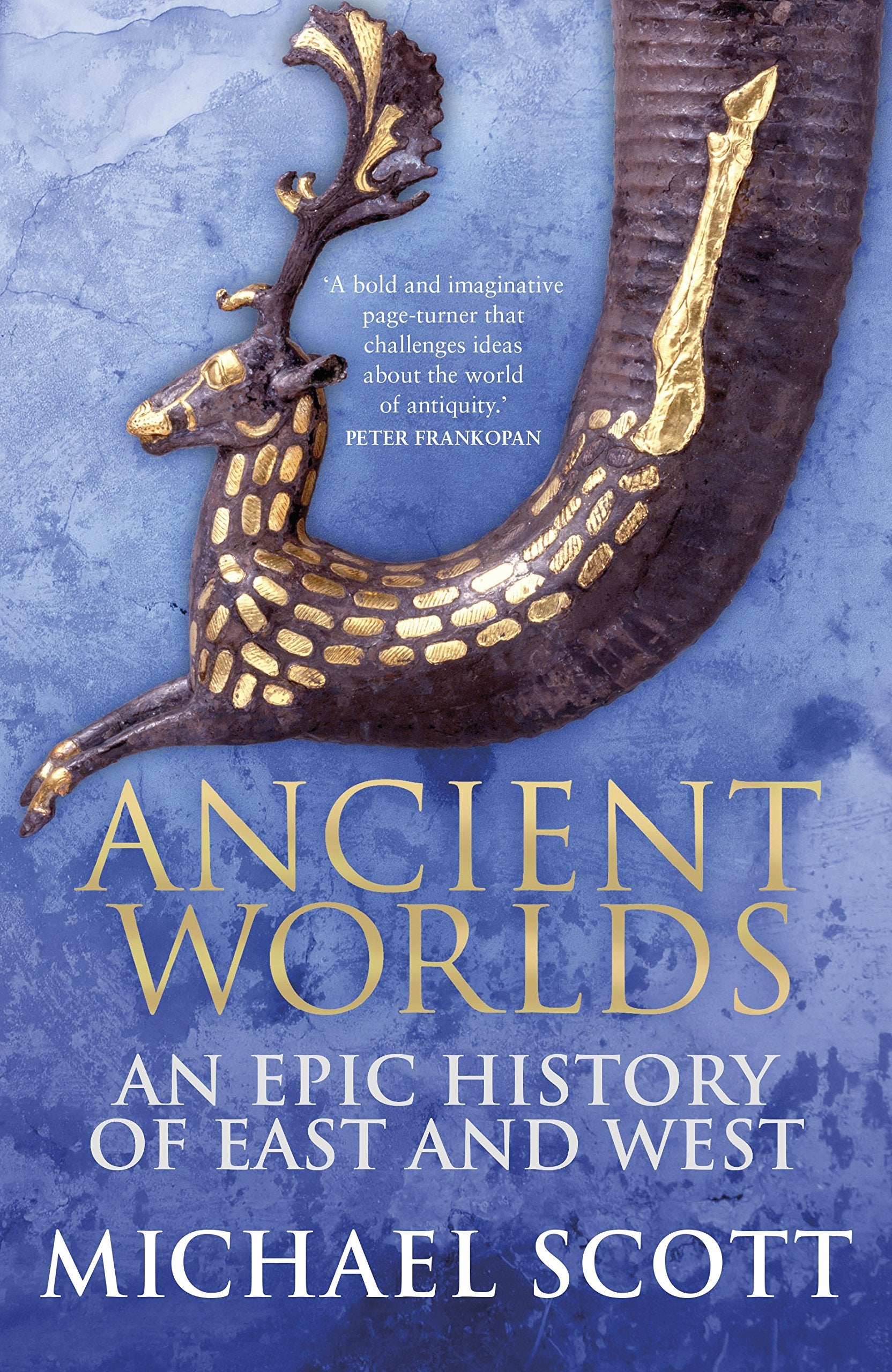 Ancient Worlds: An Epic History of East and West book