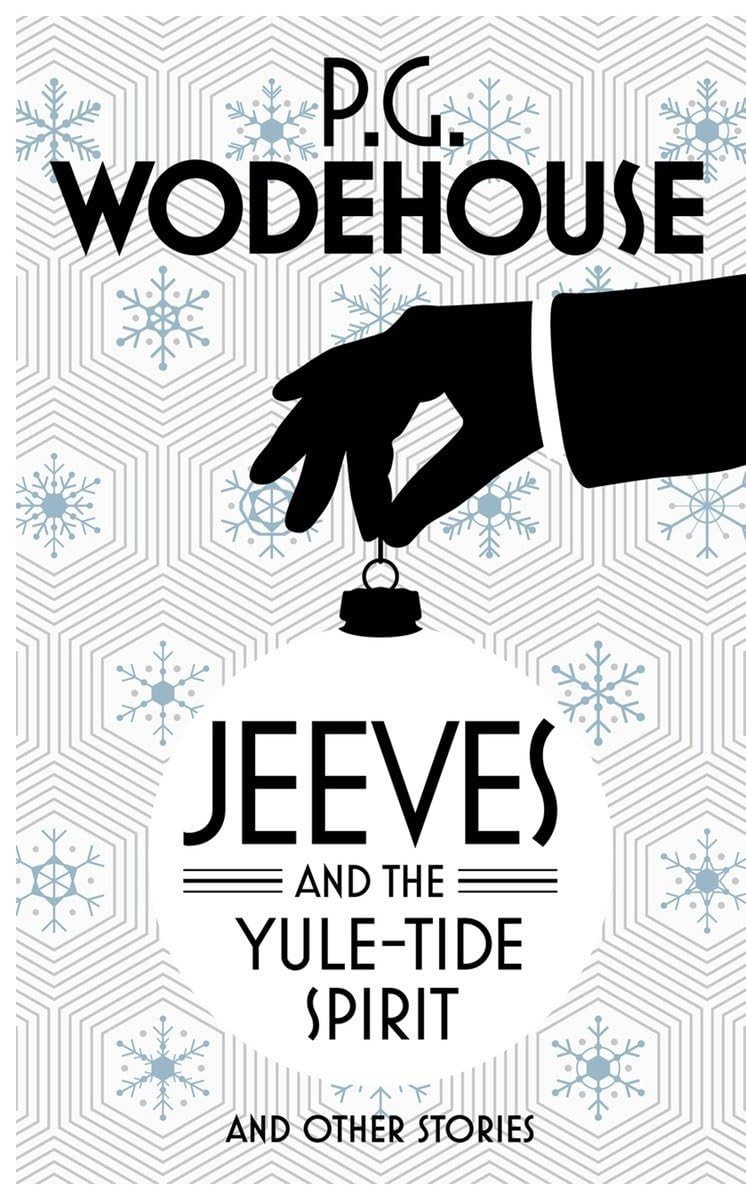 Jeeves and the Yule-Tide Spirit and Other Stories Essays & Short Stories