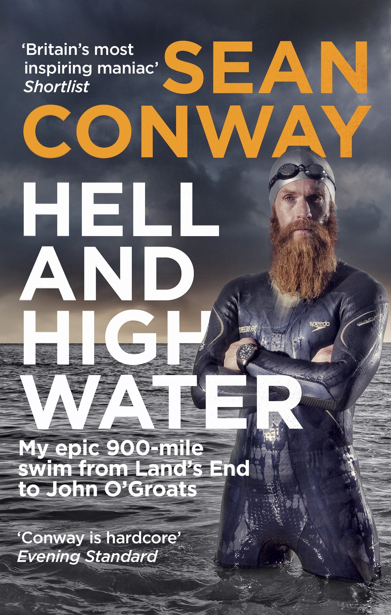 Hell and High Water: My Epic 900-Mile Swim from Land’s End to John O'Groats Action & Adventure