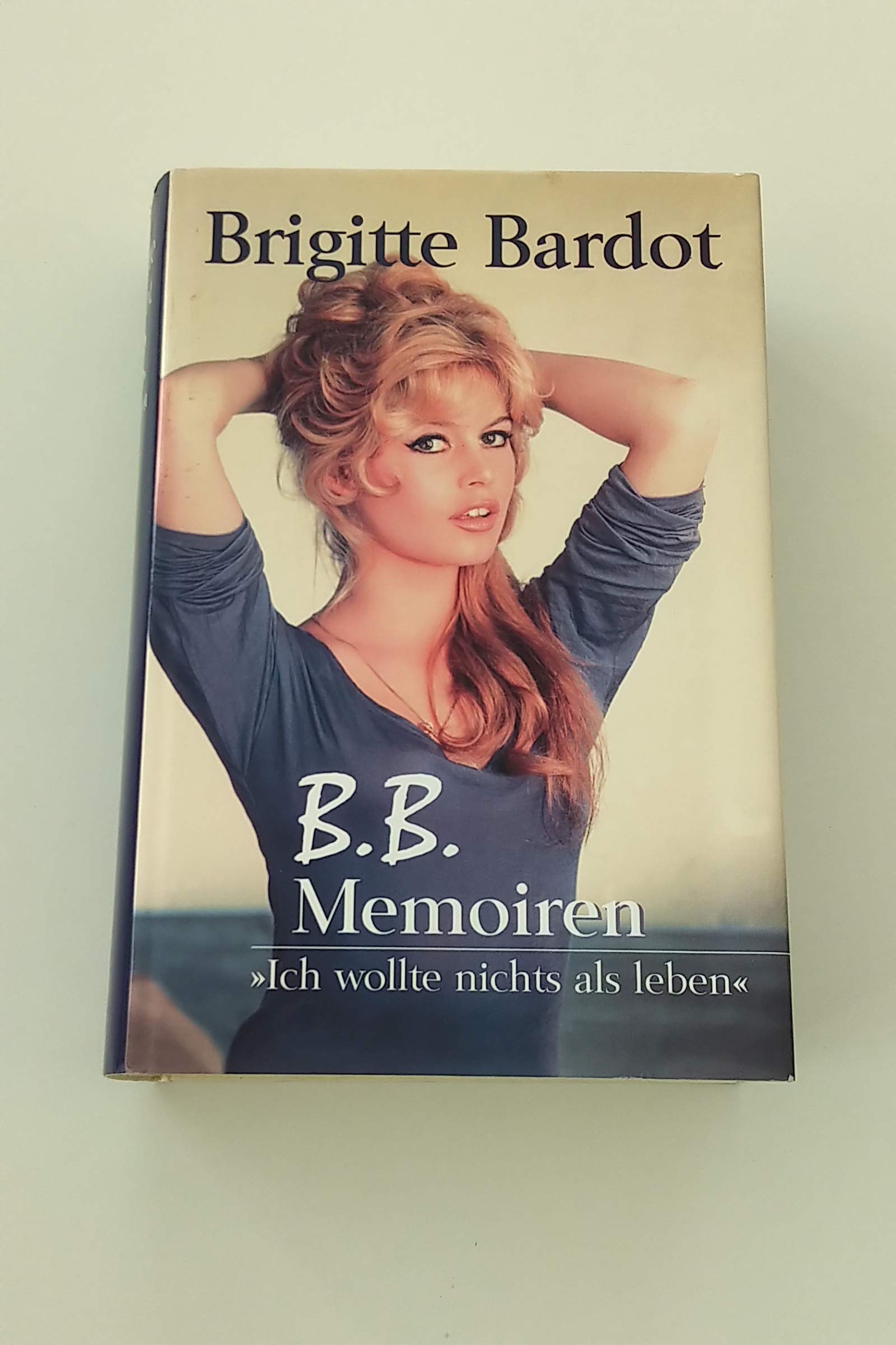 B.B. Memoiren - Ich wollte nichts als leben Art & Literature