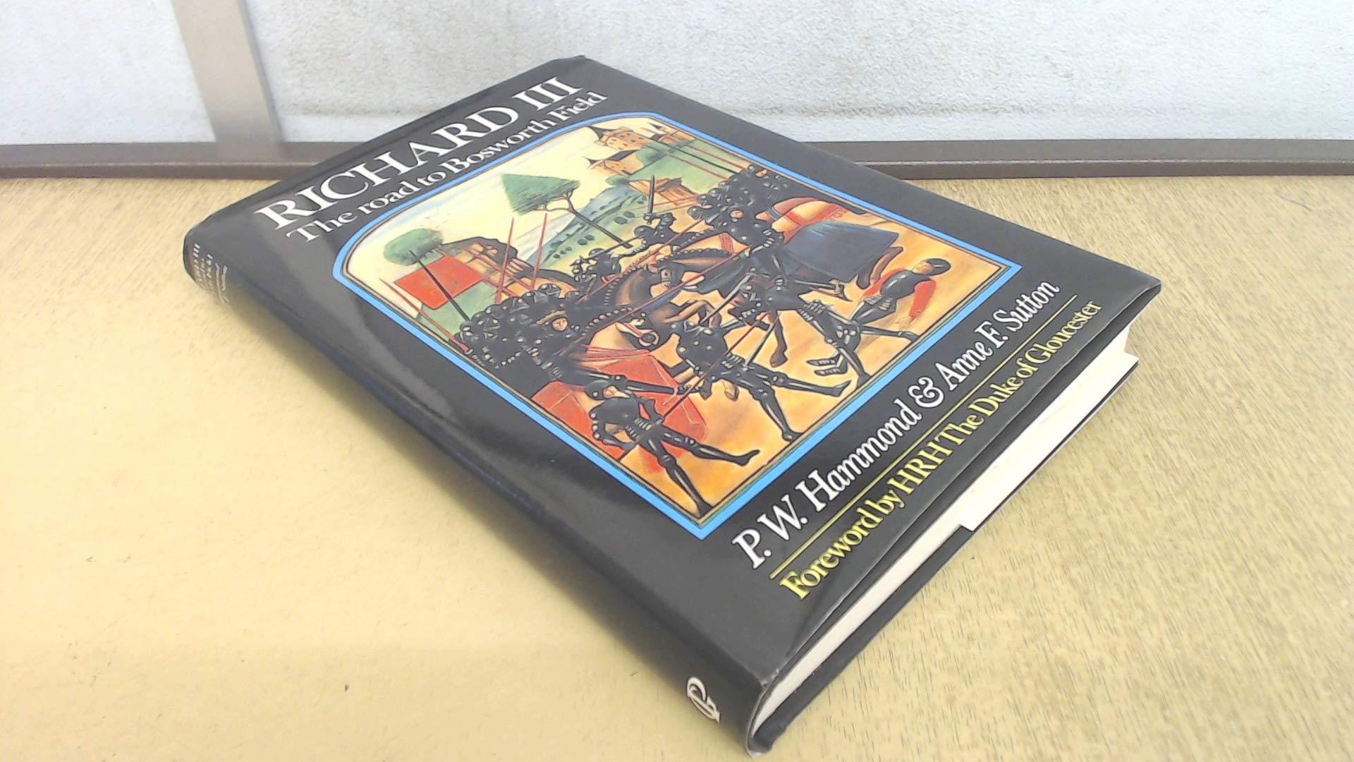 Richard III: The Road to Bosworth Field (History and Politics) Politics & History
