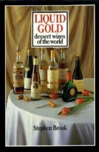 Liquid Gold: Dessert Wines of the World Leisure, Home & Garden