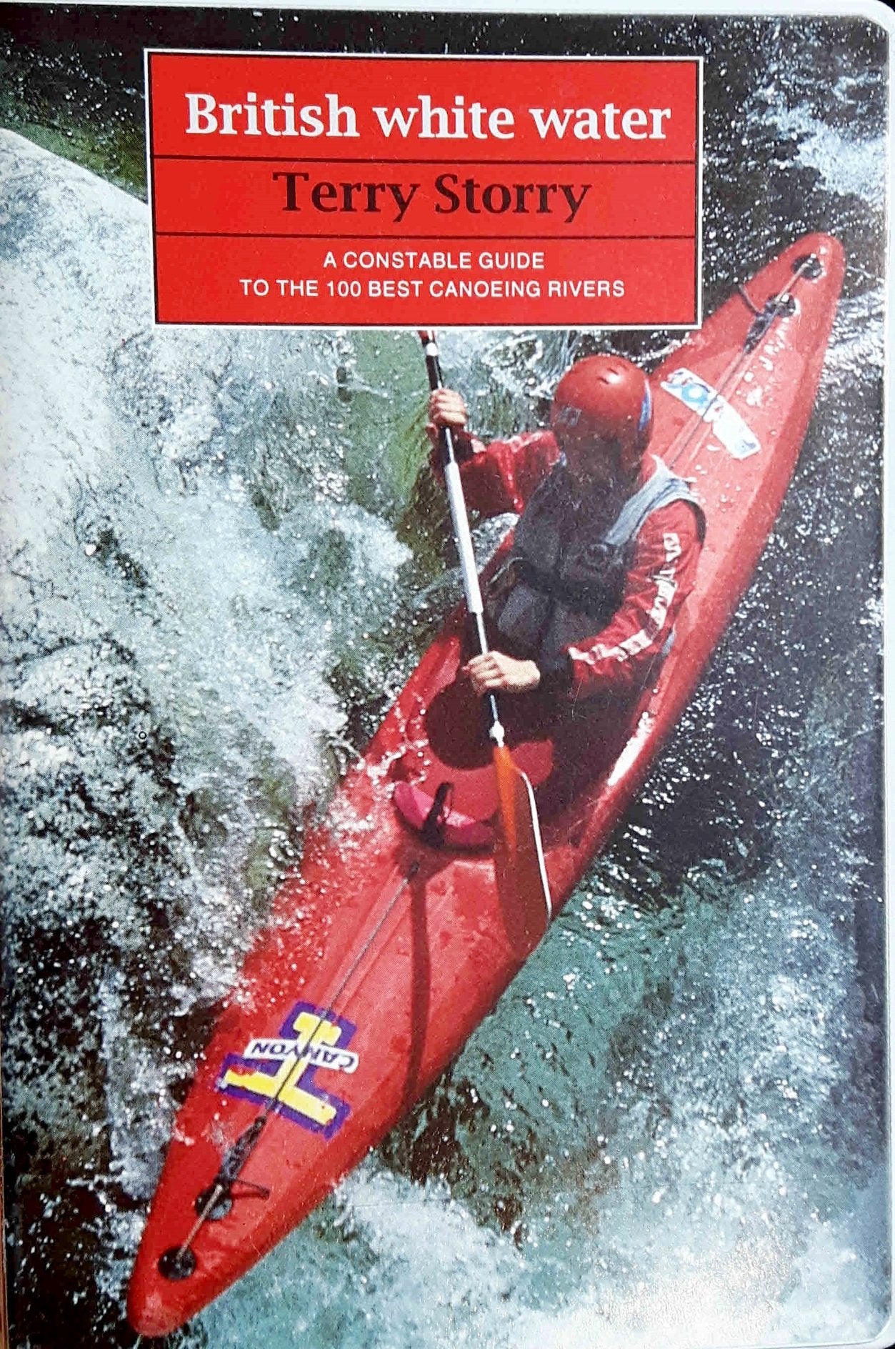 British White Water: Guide to the 100 Best Canoeing Rivers Leisure, Home & Garden