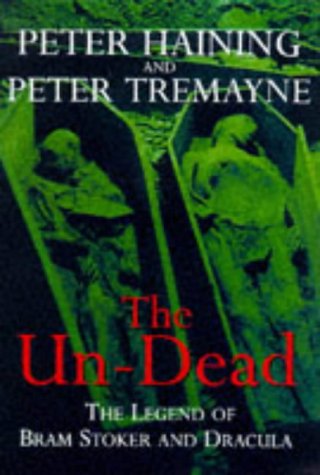 The Un-dead: Legend of Bram Stoker and "Dracula" (Literature & Criti) book