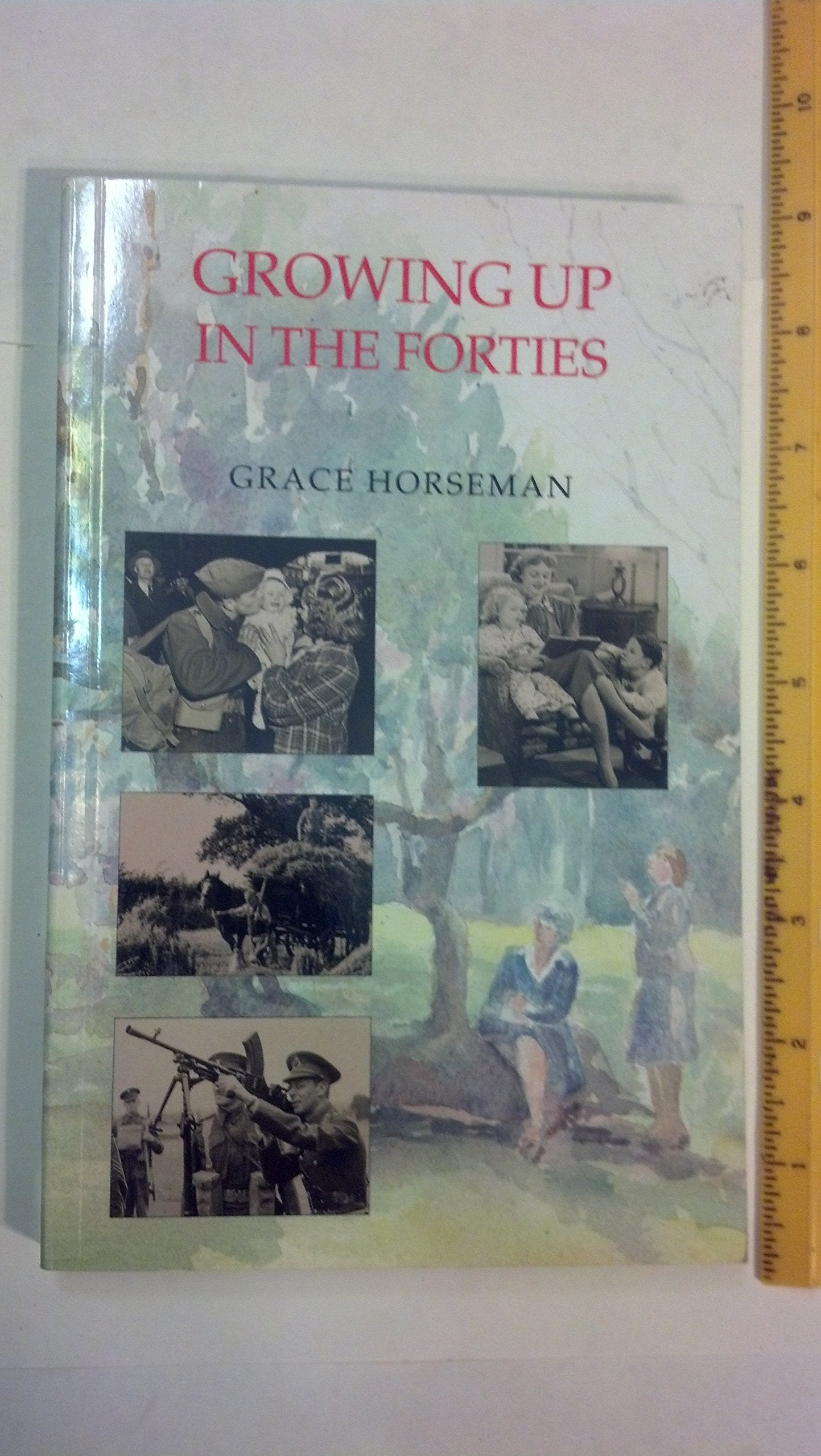 Growing Up in the Forties Memories