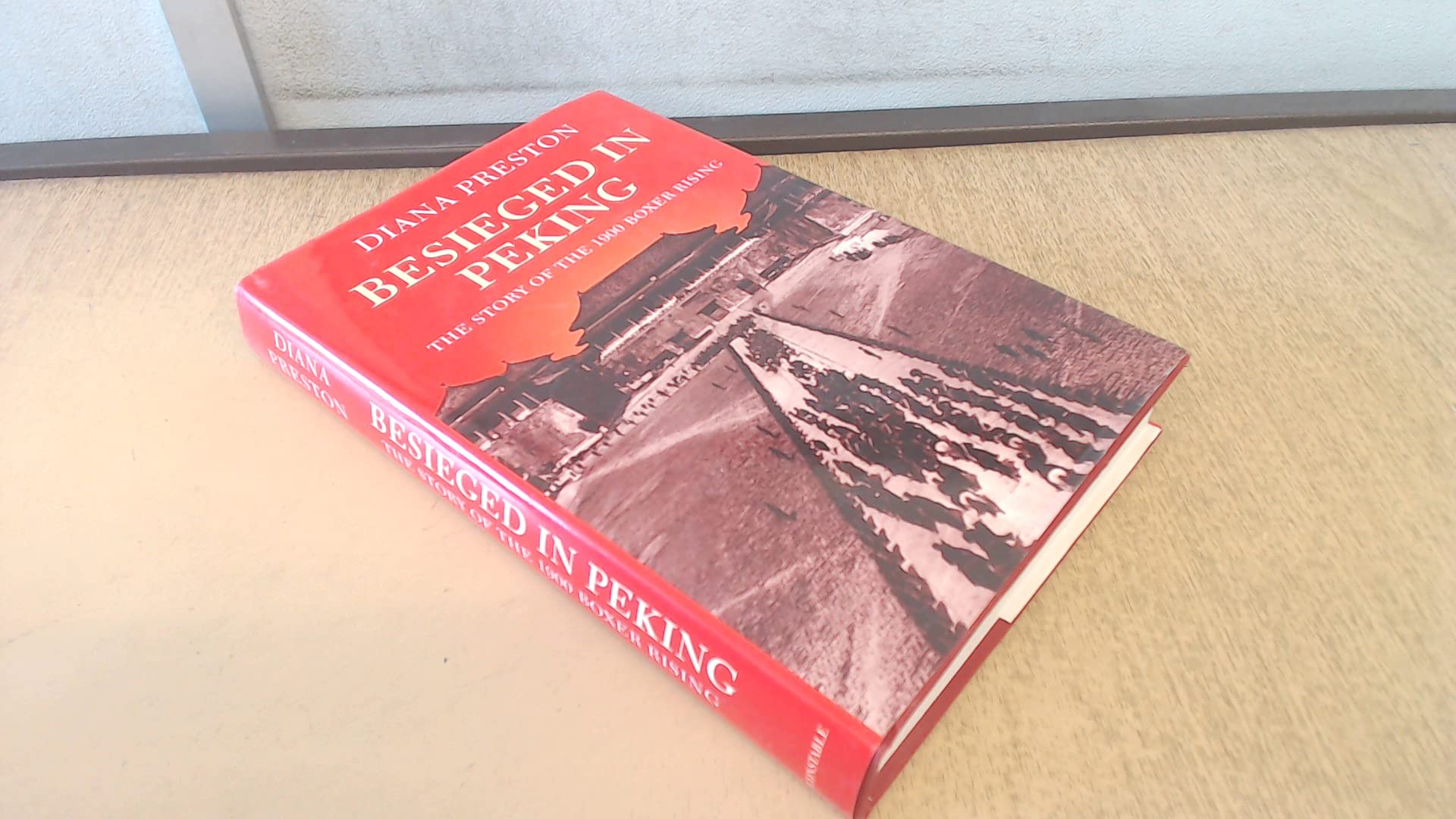 Besieged in Peking: The Story of the 1900 boxer rising (Biography & Memoirs) Politics & History