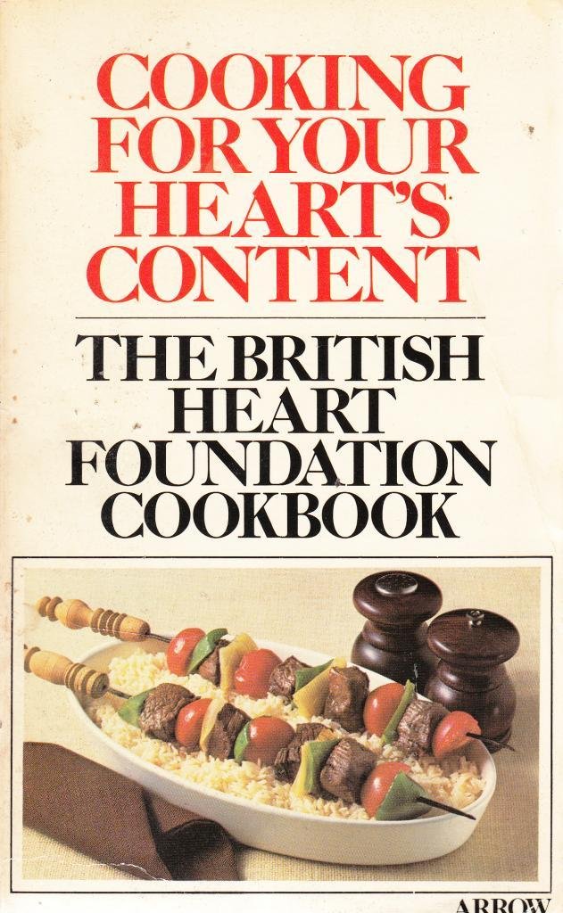 Cooking for Your Heart's Content: British Heart Foundation Cookbook Books
