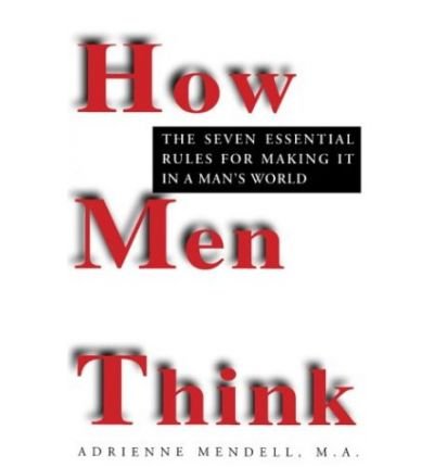 Product Image: How Men Think: Seven Essential Rules for Making it in a Man's World
