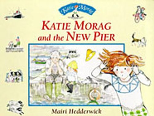 Katie Morag And The New Pier Novels & Short Stories