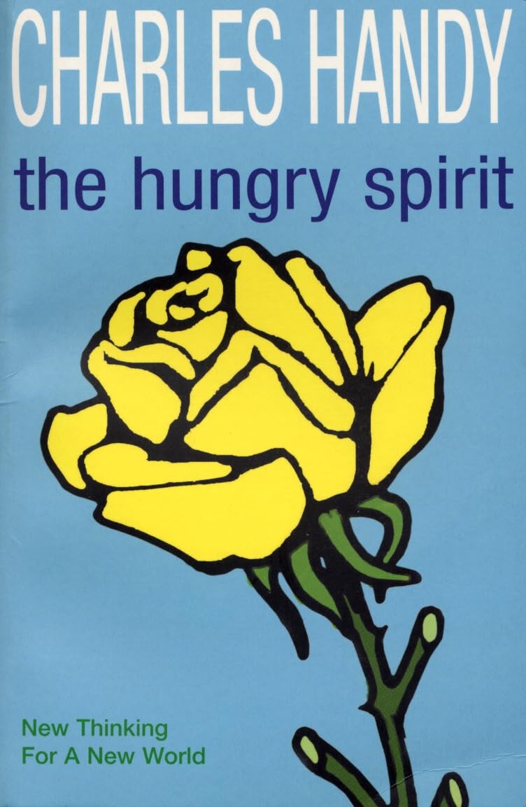 The Hungry Spirit: New Thinking for a New World Business, Finance & Career