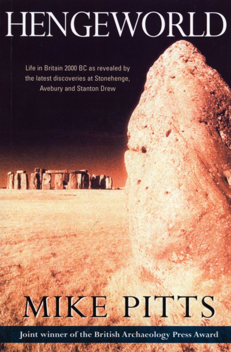 Hengeworld: Substantially Revised, Including the Latest on the Newly Discovered Stonehenge Skeleton Social Sciences