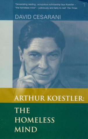Arthur Koestler: The Homeless Mind - Arthur Koestler and the Quest for Belonging Philosophy