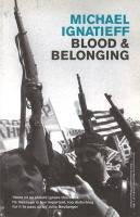 Blood And Belonging: Journeys into the New Nationalism Social Sciences