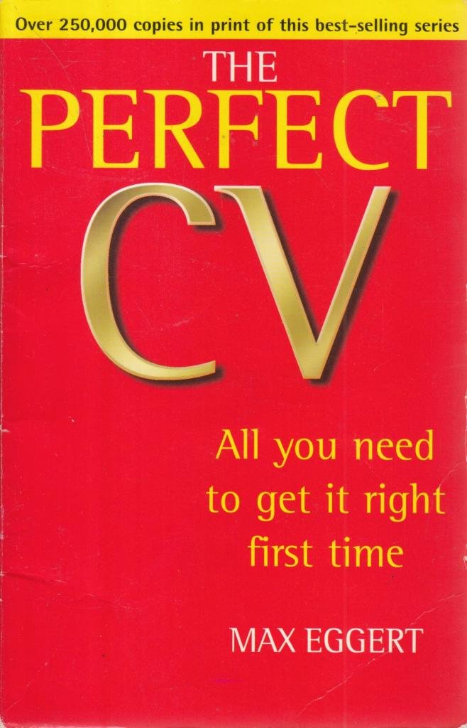 The Perfect CV: All you need to get it right first time (Perfect S.) Business, Finance & Career