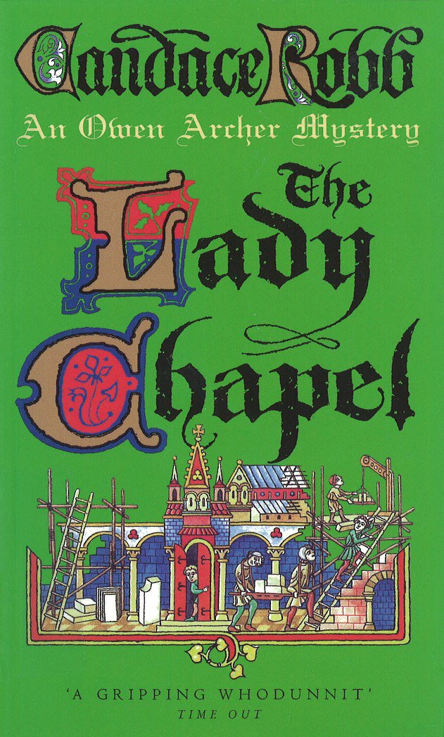 The Lady Chapel: (The Owen Archer Mysteries: book II): an unmissable and unputdownable medieval murder mystery set in York. Perfect to settle down with! Contemporary literature