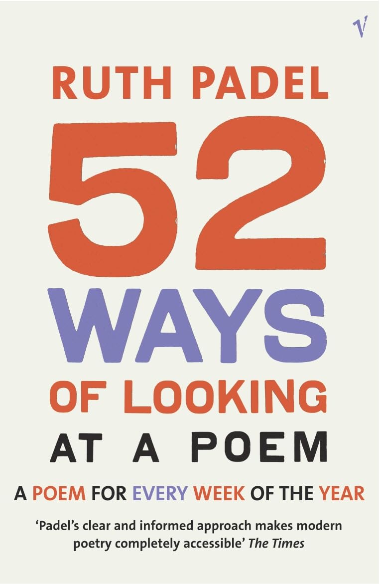 52 Ways Of Looking At A Poem: or How Reading Modern Poetry Can Change Your Life Poetry