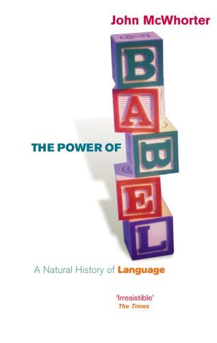The Power of Babel: A Natural History of Language Social Sciences