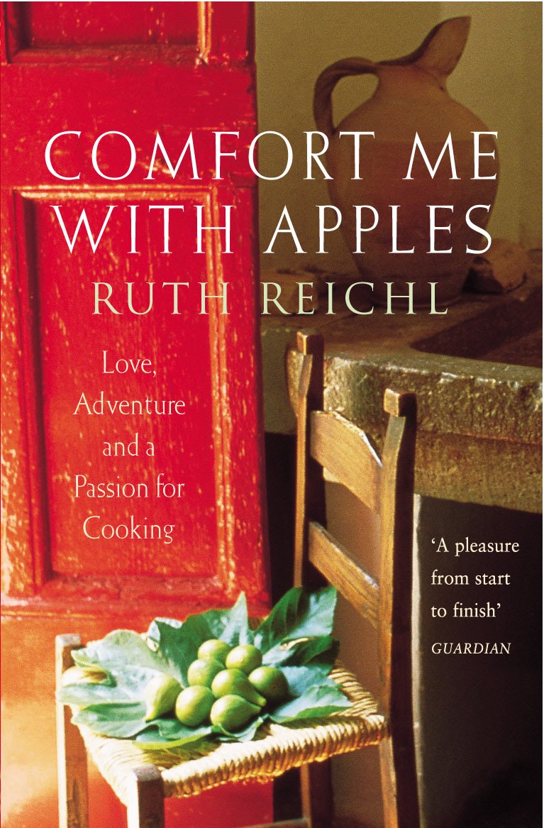 Comfort Me With Apples: Love, Adventure and a Passion for Cooking book