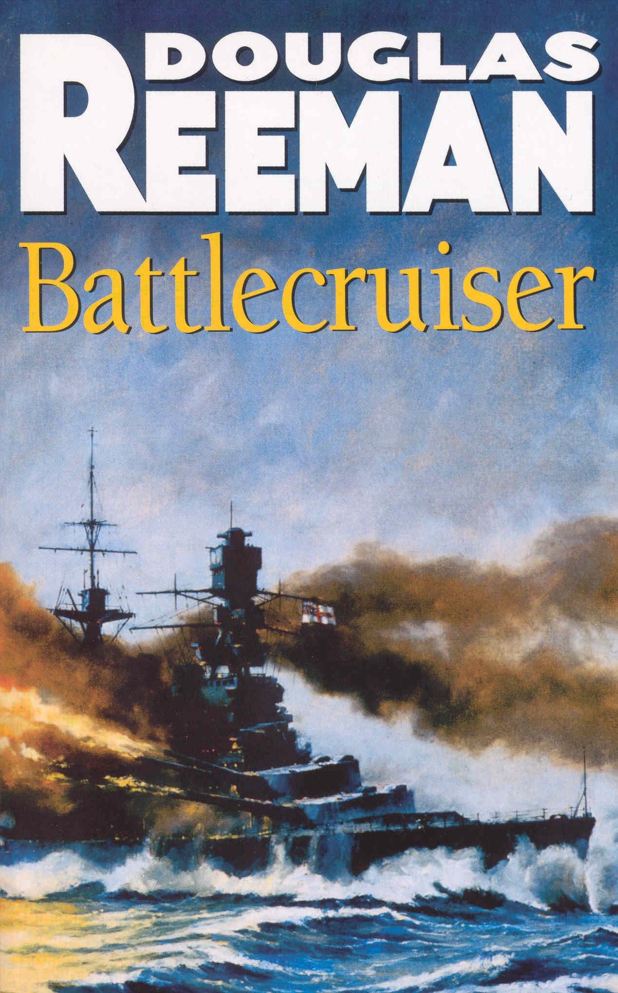 Battlecruiser: an adrenaline-fuelled, all-action naval adventure from the master storyteller of the sea book