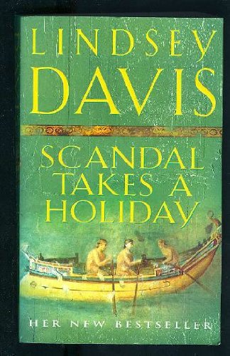 Scandal Takes a Holiday: (Falco 16) Historical Fiction