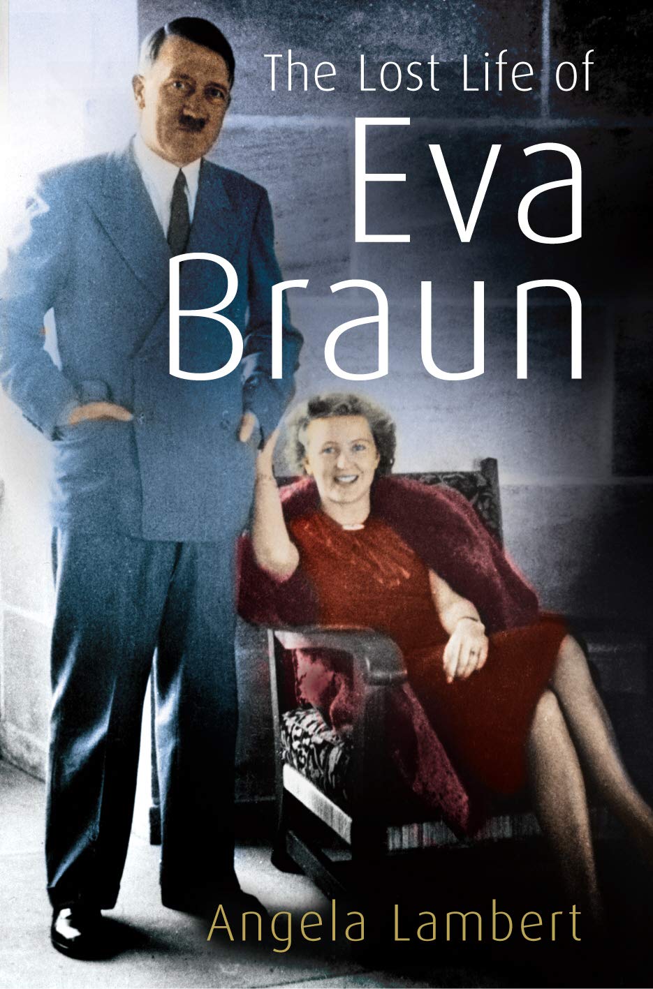 The Lost Life of Eva Braun Politics & Society