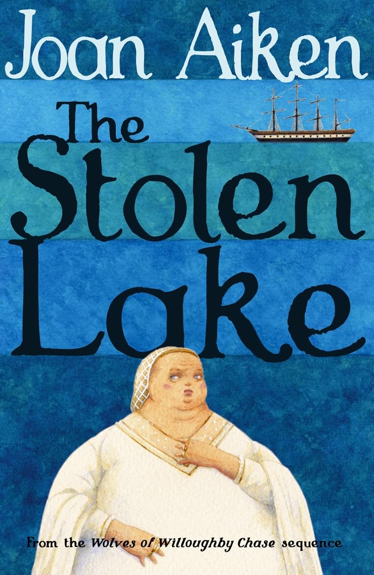 The Stolen Lake (The Wolves Of Willoughby Chase Sequence) Novels & Short Stories