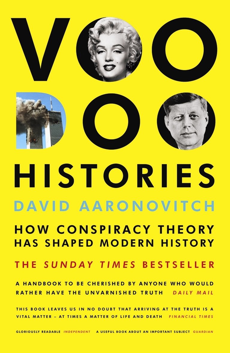 Voodoo Histories: How Conspiracy Theory Has Shaped Modern History - The Sunday Times bestseller featured on Hoaxed podcast Books