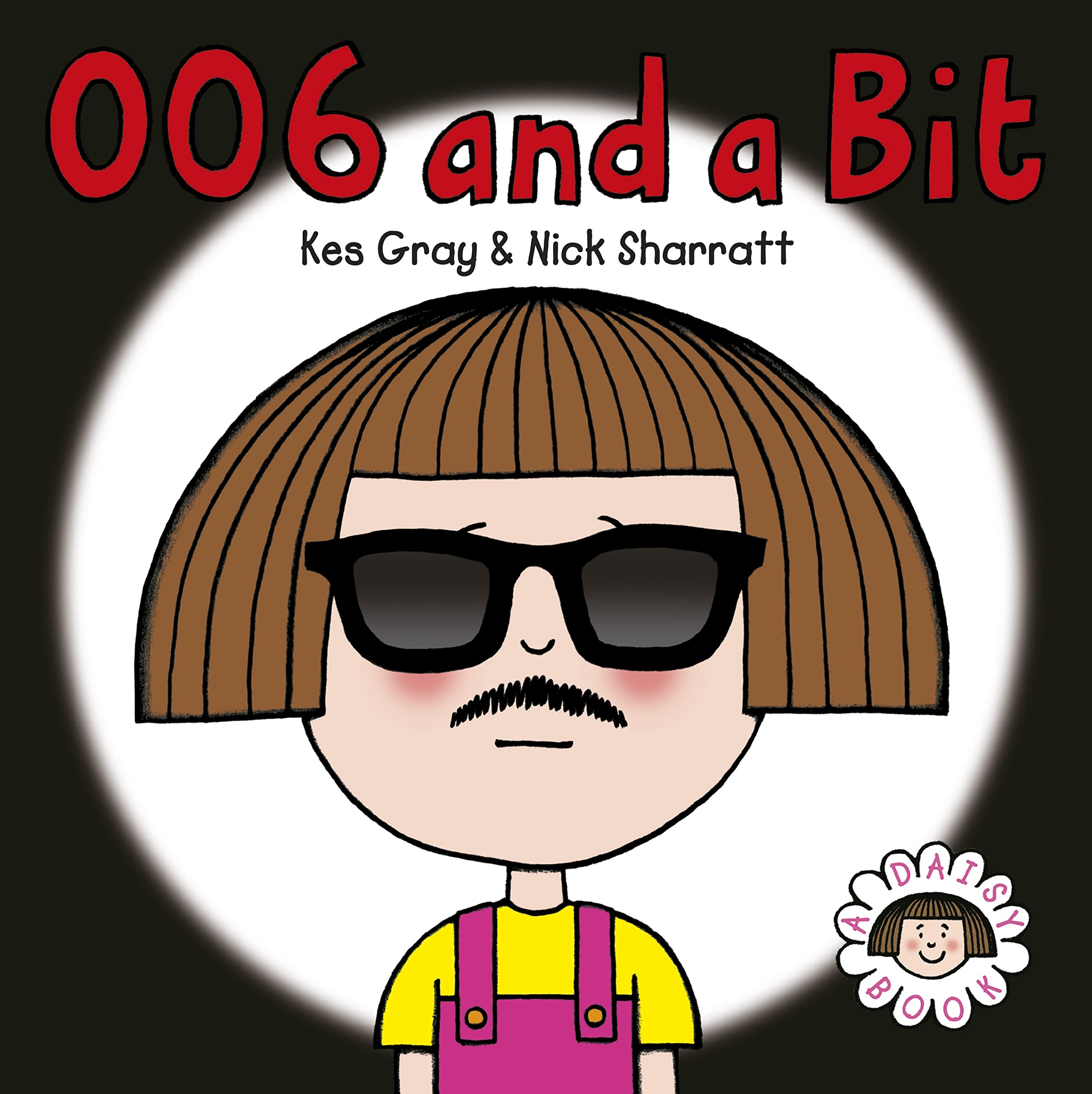 Daisy: 006 and a Bit (Daisy Picture Books, Band 5) Novels & Short Stories