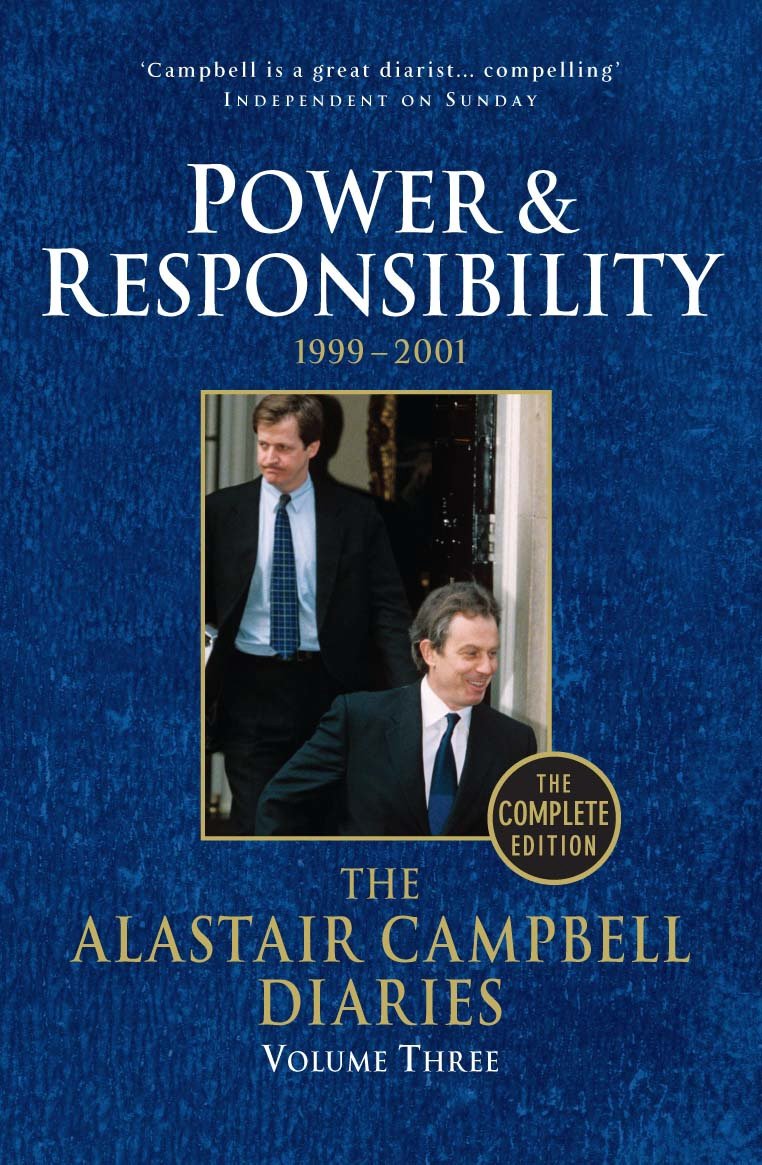 Diaries Volume Three: Power and Responsibility (The Alastair Campbell Diaries, 3, Band 3) Essays & Short Stories