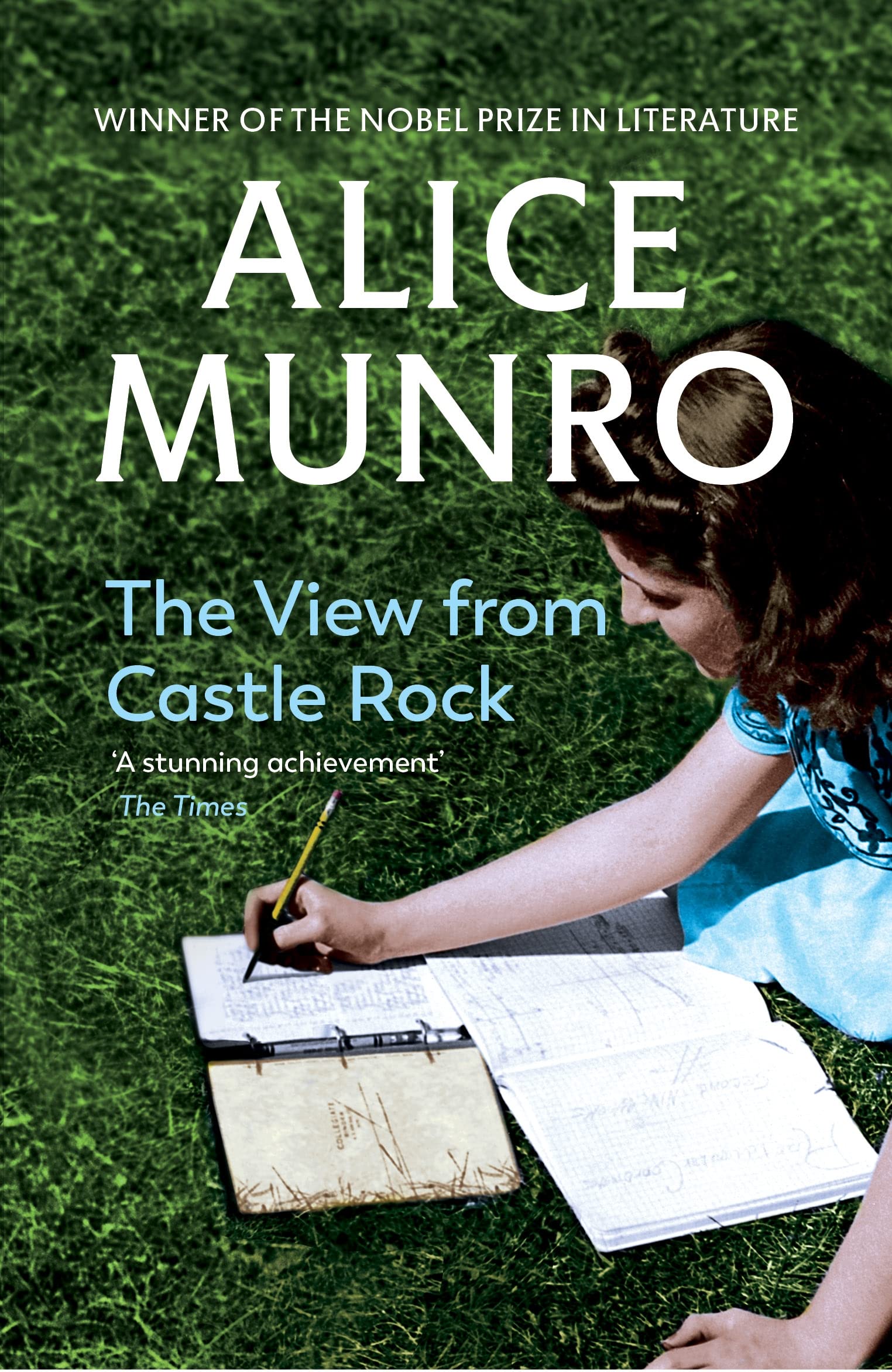 The View from Castle Rock: Winner of the Nobel Prize in Literature Essays & Short Stories