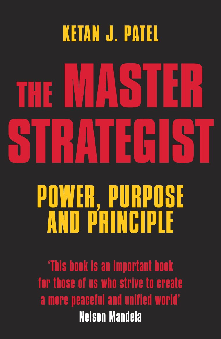 The Master Strategist: Power, Purpose and Principle in Action Social Sciences