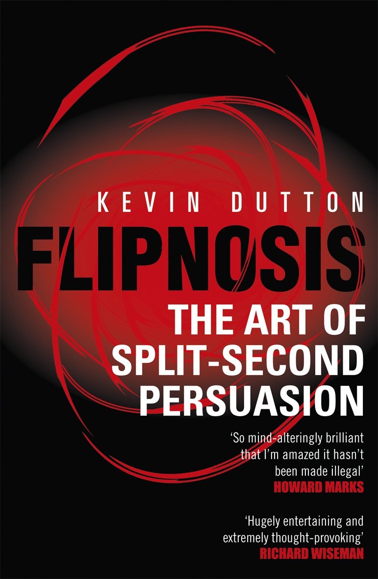 Flipnosis: The Art of Split-Second Persuasion Psychology