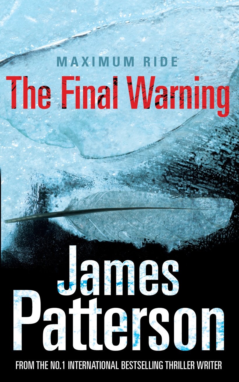 Maximum Ride: The Final Warning: (Maximum Ride 4) Contemporary literature