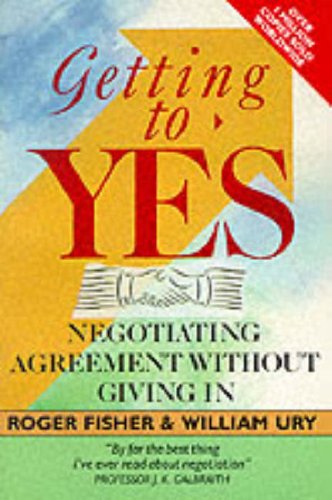 Getting to Yes: Negotiating Agreement without Giving in Business, Finance & Career