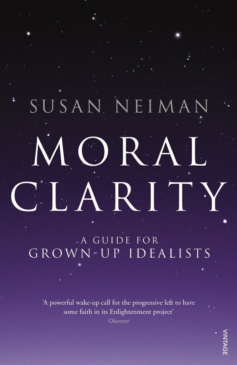 Moral Clarity: A Guide for Grown-up Idealists Philosophy