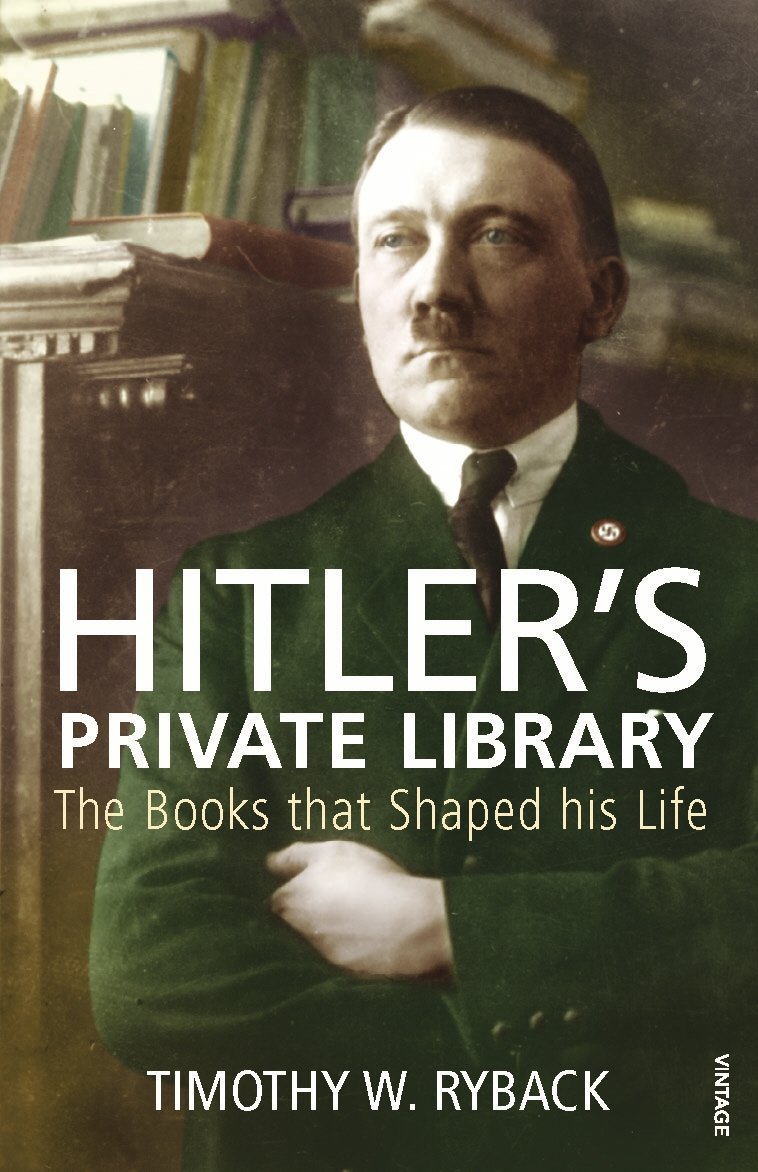 Hitler's Private Library: The Books that Shaped his Life book