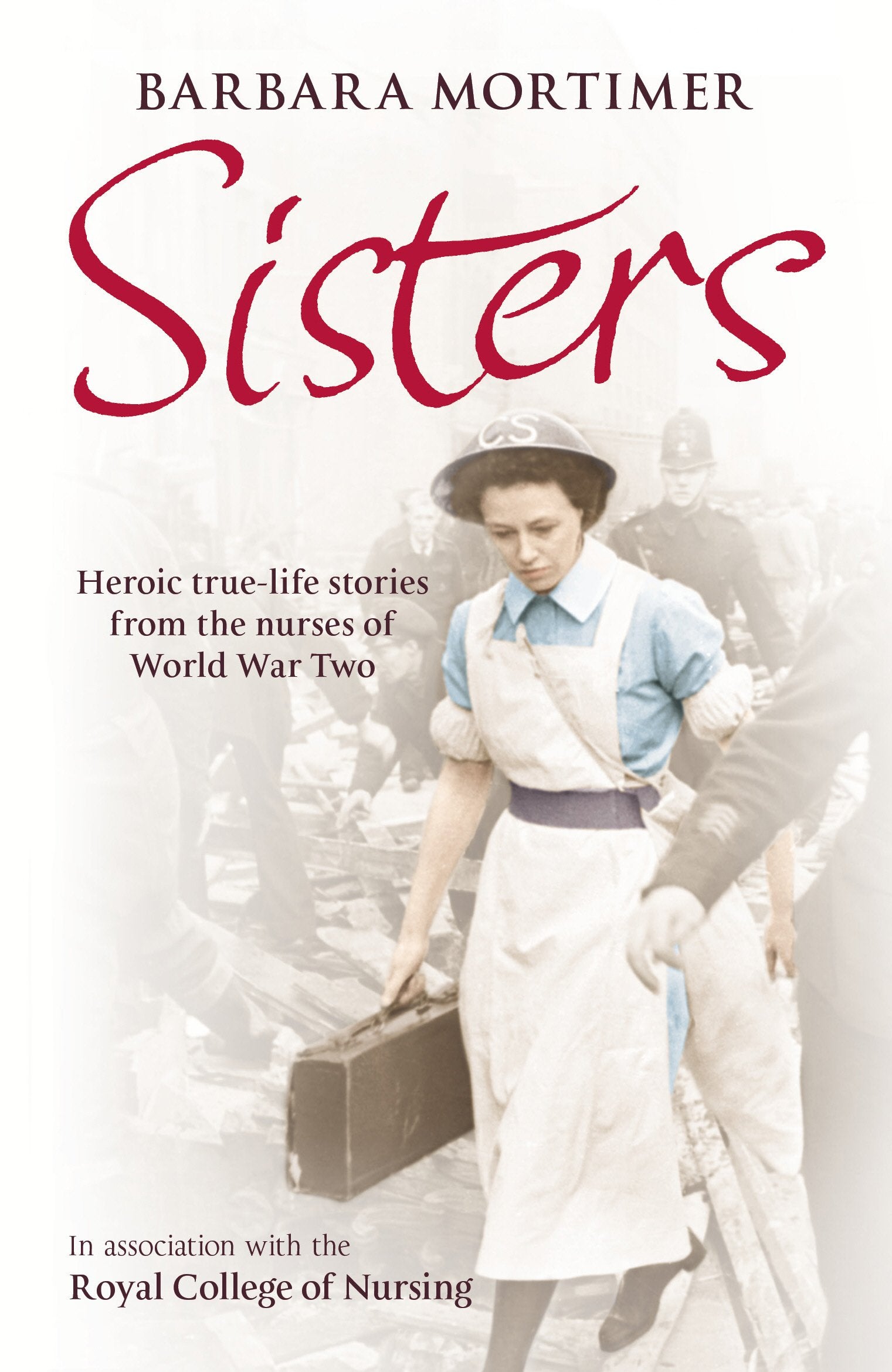 Sisters: Heroic true-life stories from the nurses of World War Two Art & Literature