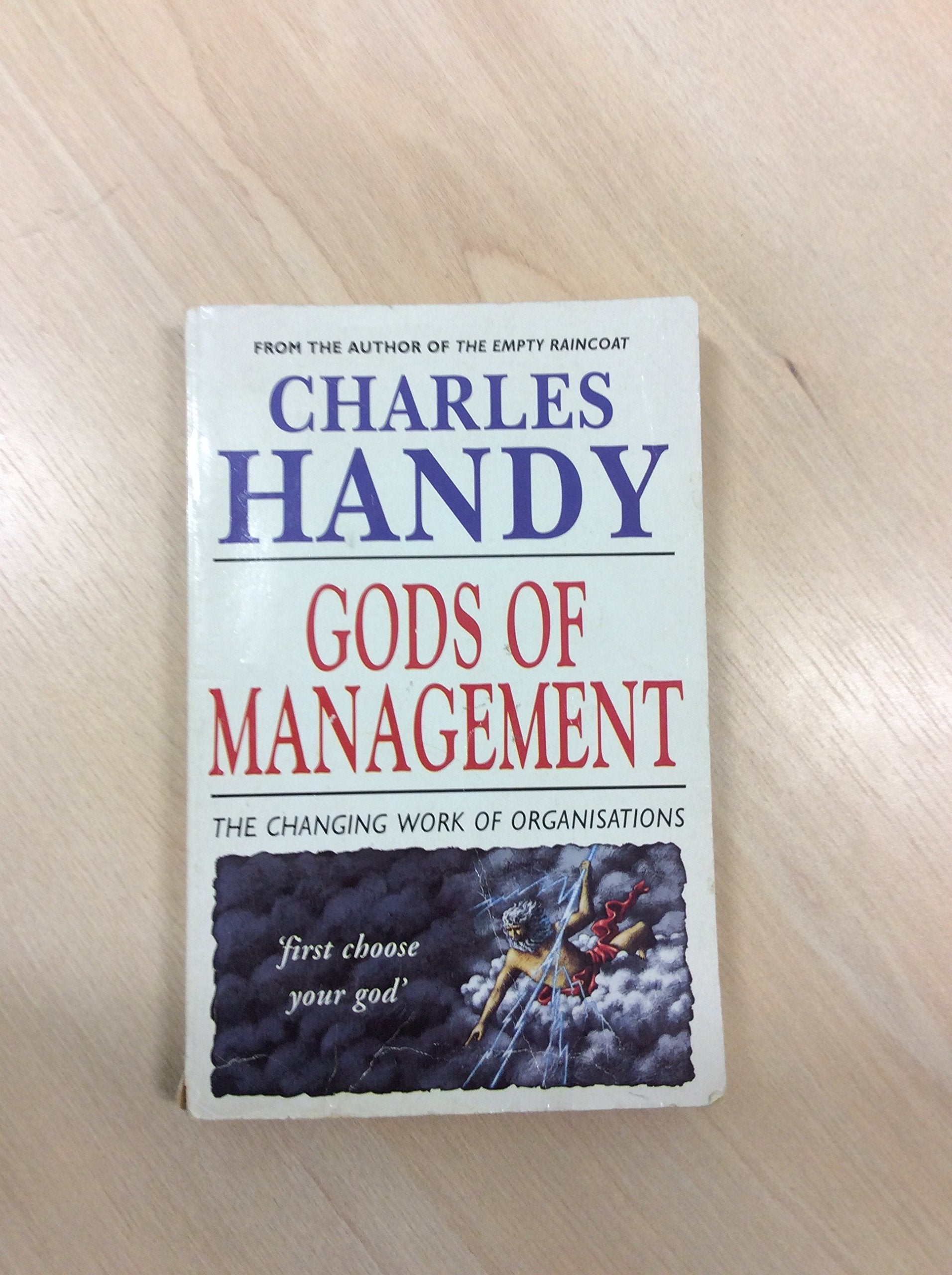The Gods Of Management: The Changing Work of Organisations Business, Finance & Career