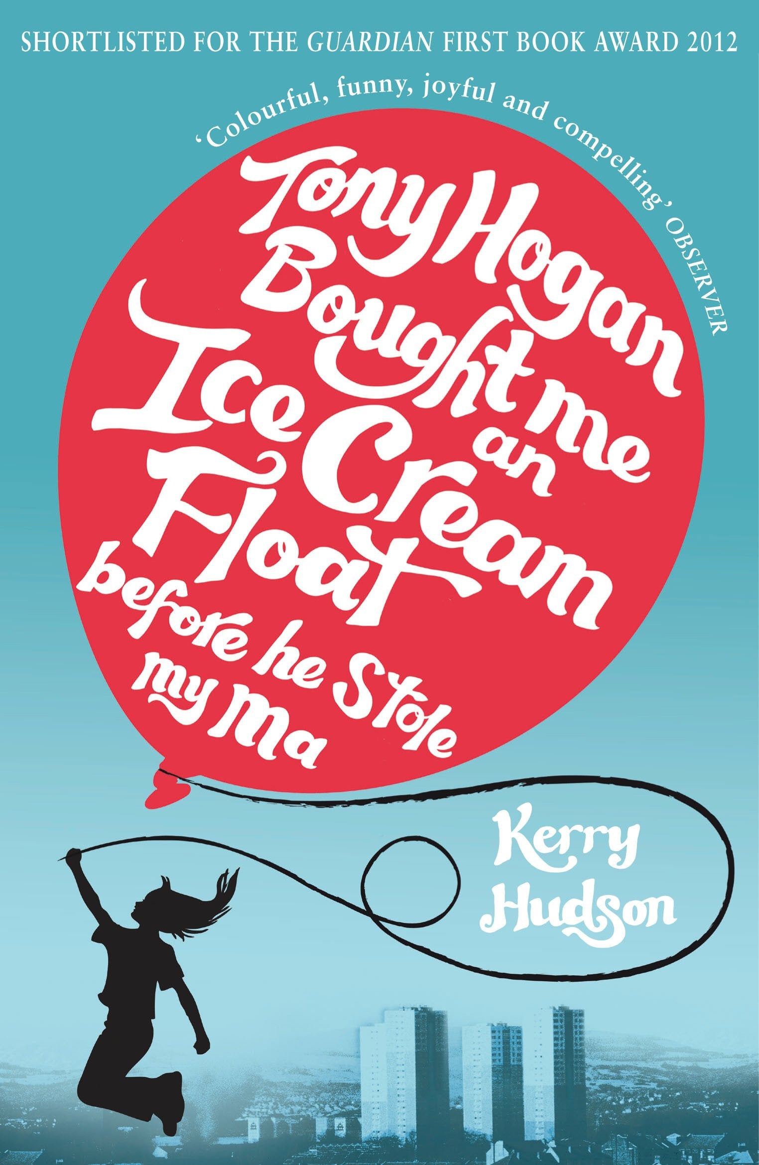 Tony Hogan Bought Me an Ice-cream Float Before He Stole My Ma Contemporary literature