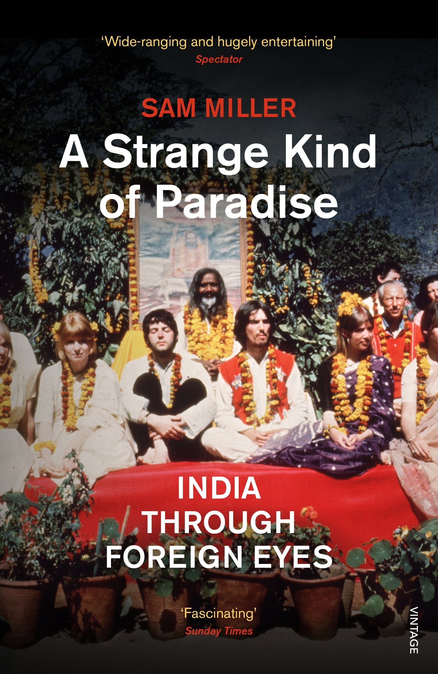 A Strange Kind of Paradise: India Through Foreign Eyes Leisure, Home & Garden