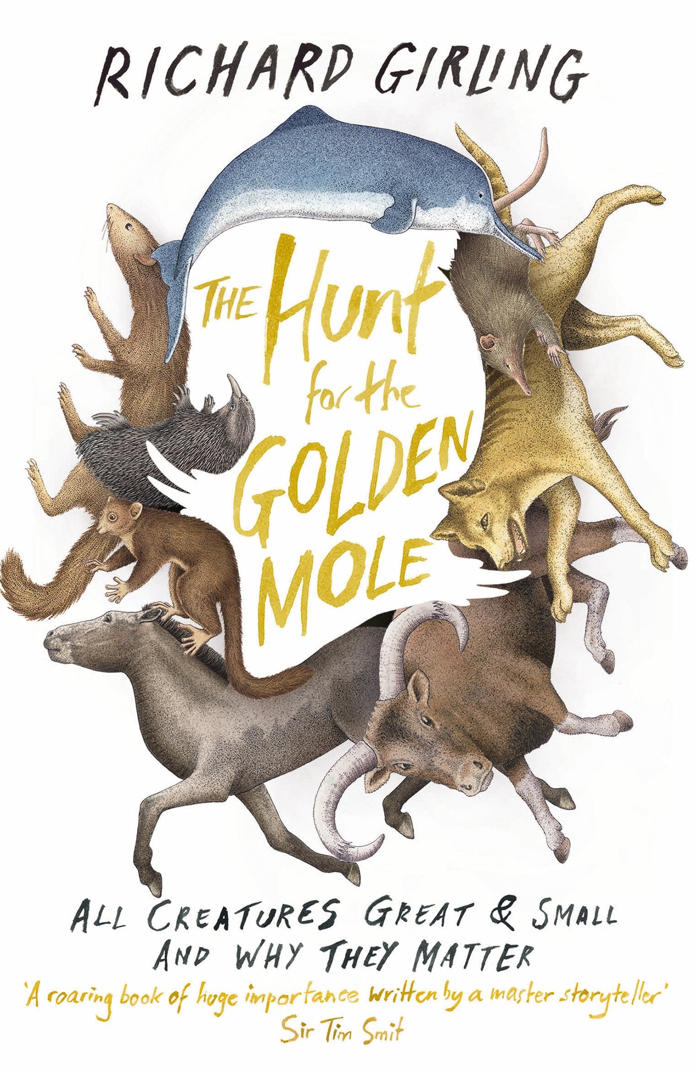 The Hunt for the Golden Mole: All Creatures Great and Small, and Why They Matter Leisure, Home & Garden