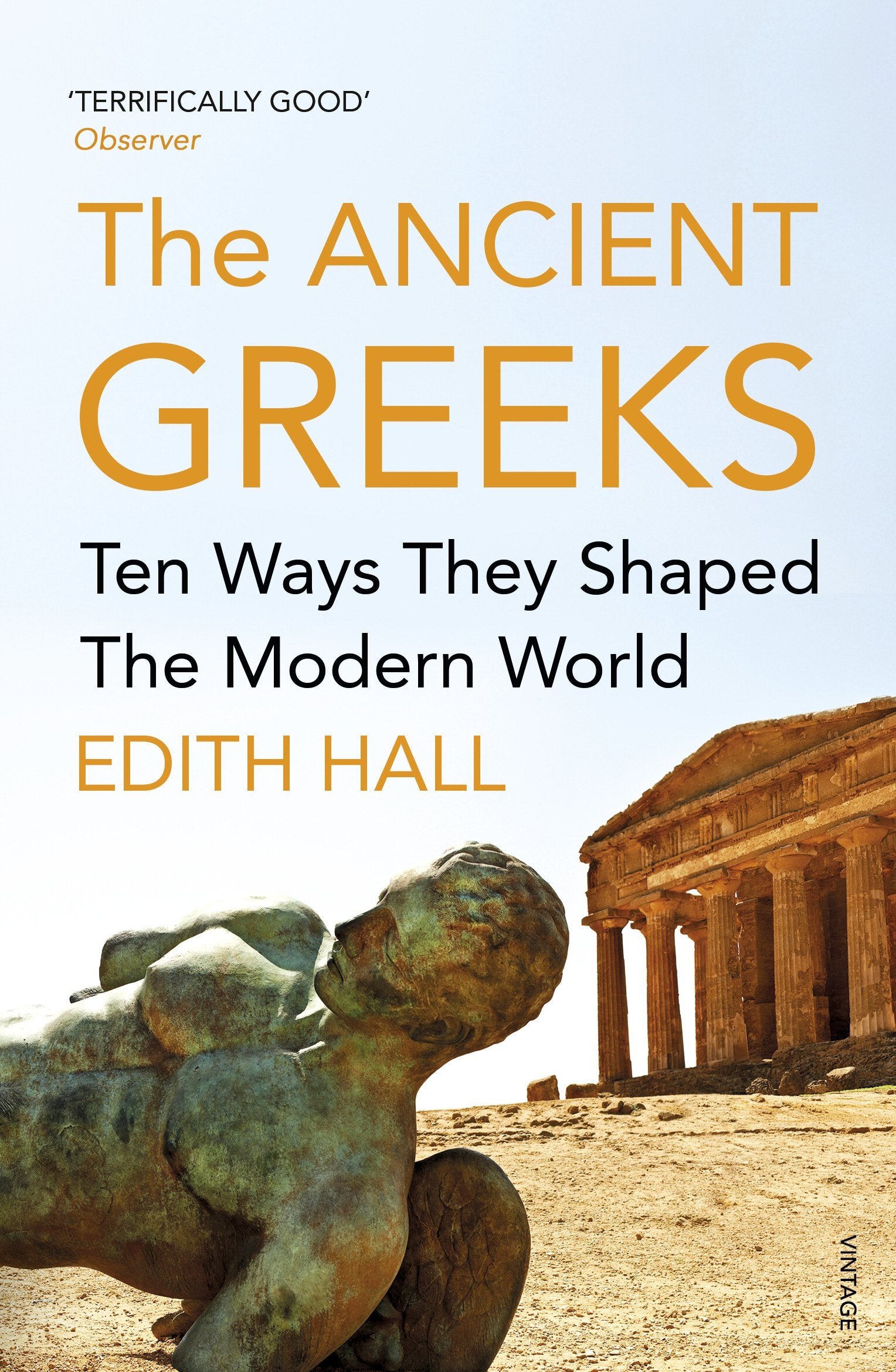 The Ancient Greeks: Ten Ways They Shaped the Modern World Politics & History
