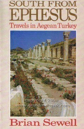South from Ephesus: Travels in Aegean Turkey Travelogues
