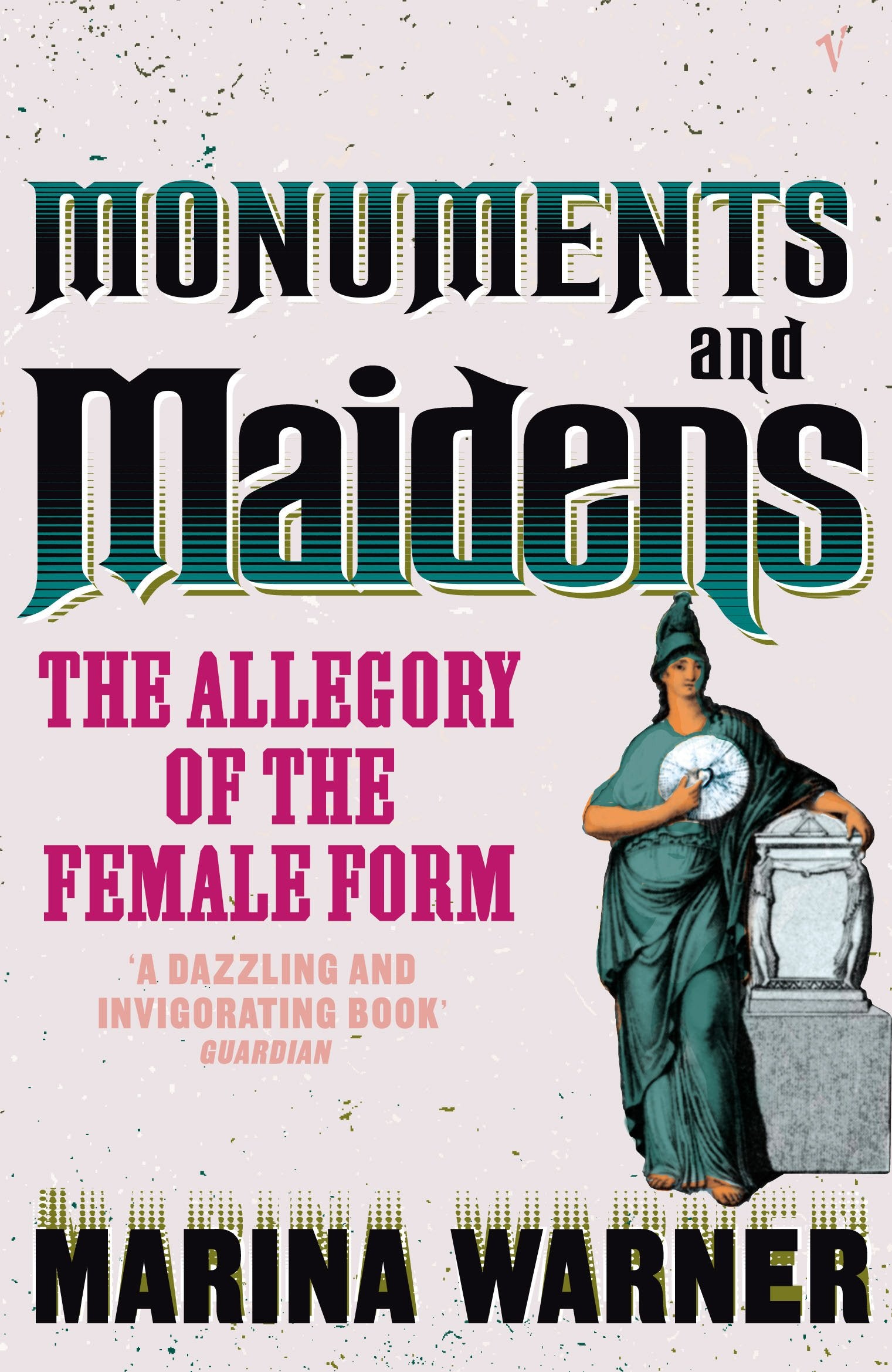 Monuments And Maidens: The Allegory of the Female Form book